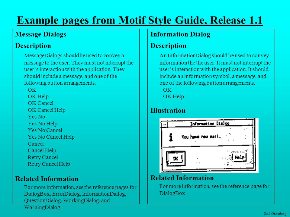 Saul Greenberg Example pages from Motif Style Guide, Release 1.1 Message Dialogs Description MessageDialogs should be used to convey a message to the user.