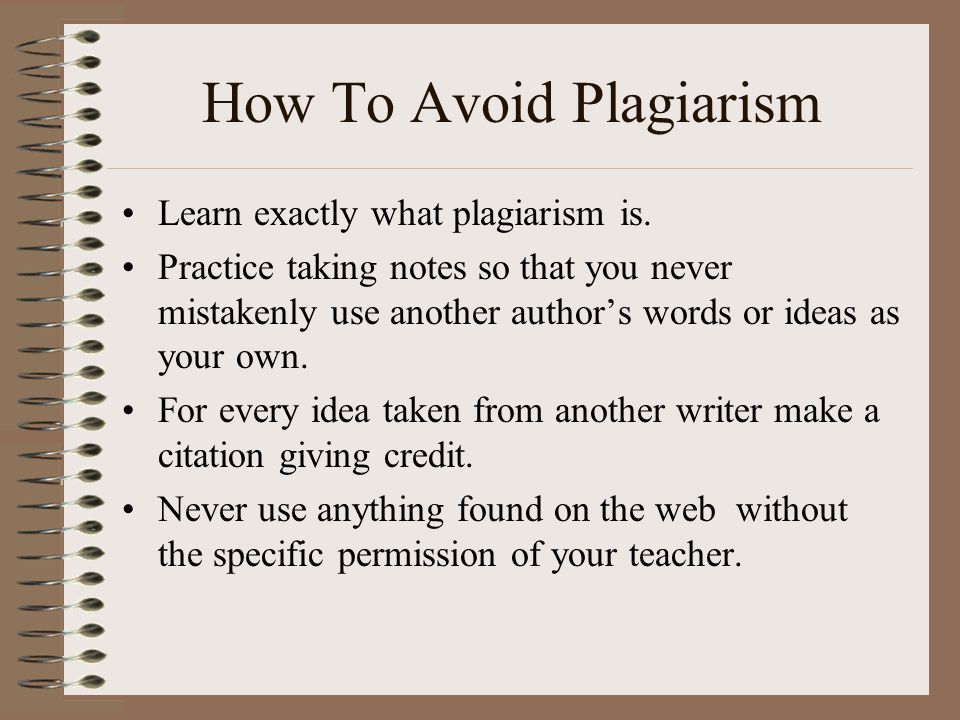 How To Avoid Plagiarism Learn exactly what plagiarism is.