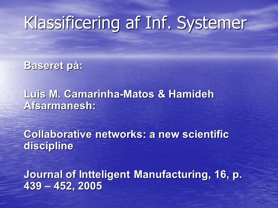 Klassificering af Inf. Systemer Baseret på: Luis M.
