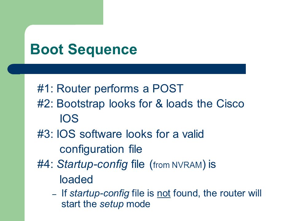 Chapter 9 Managing a Cisco Internetwork Cisco Router Components Bootstrap -  Brings up the router during initialization POST - Checks basic  functionality; - ppt download
