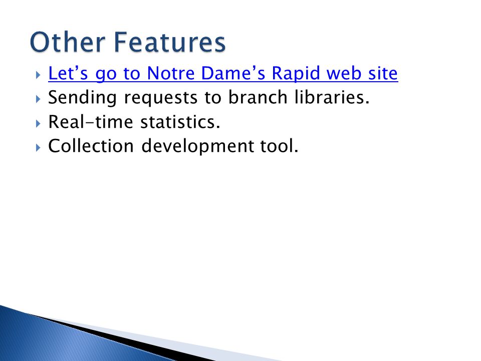  Let’s go to Notre Dame’s Rapid web site Let’s go to Notre Dame’s Rapid web site  Sending requests to branch libraries.
