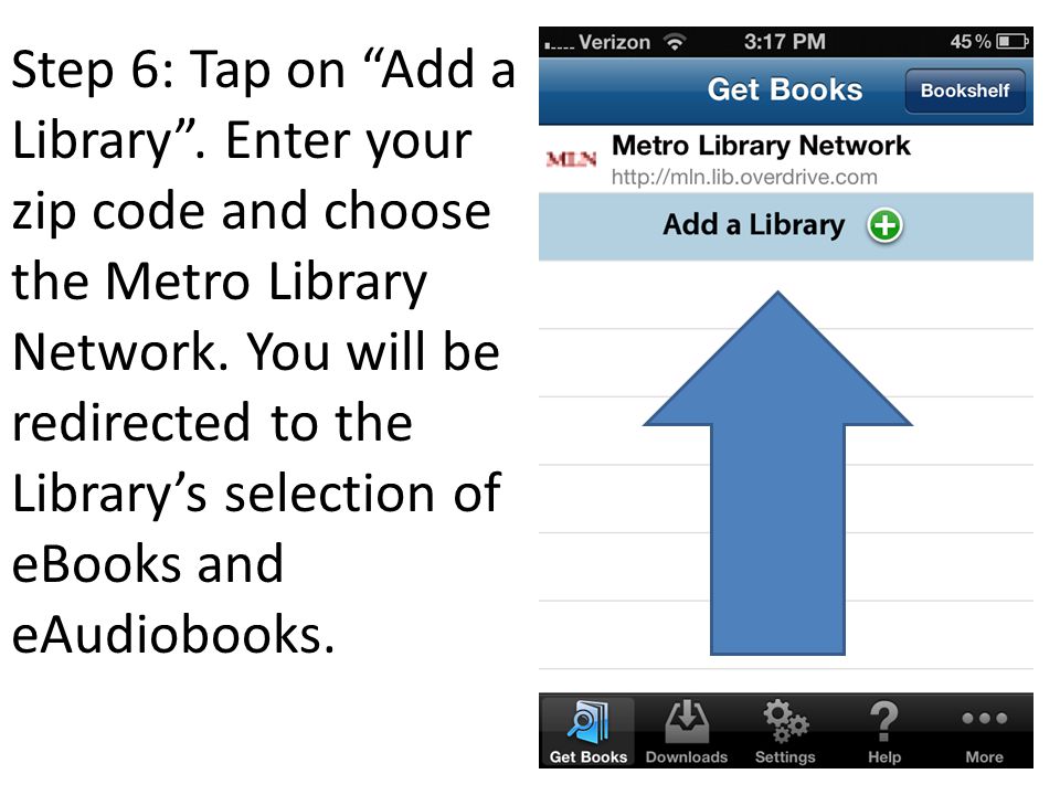 Step 6: Tap on Add a Library . Enter your zip code and choose the Metro Library Network.