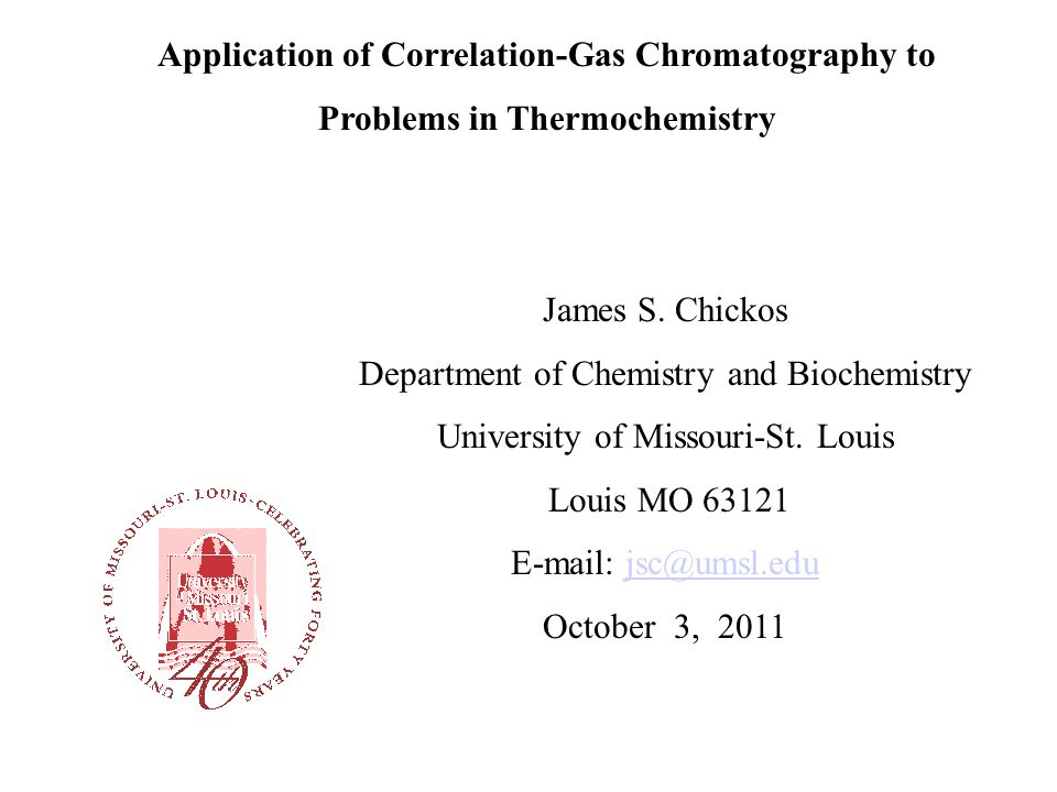 Application of Correlation-Gas Chromatography to Problems in Thermochemistry James S.
