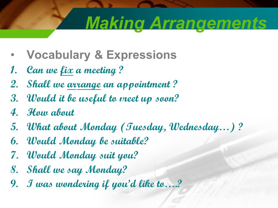 Making Arrangements Vocabulary & Expressions 1.Can we fix a meeting .