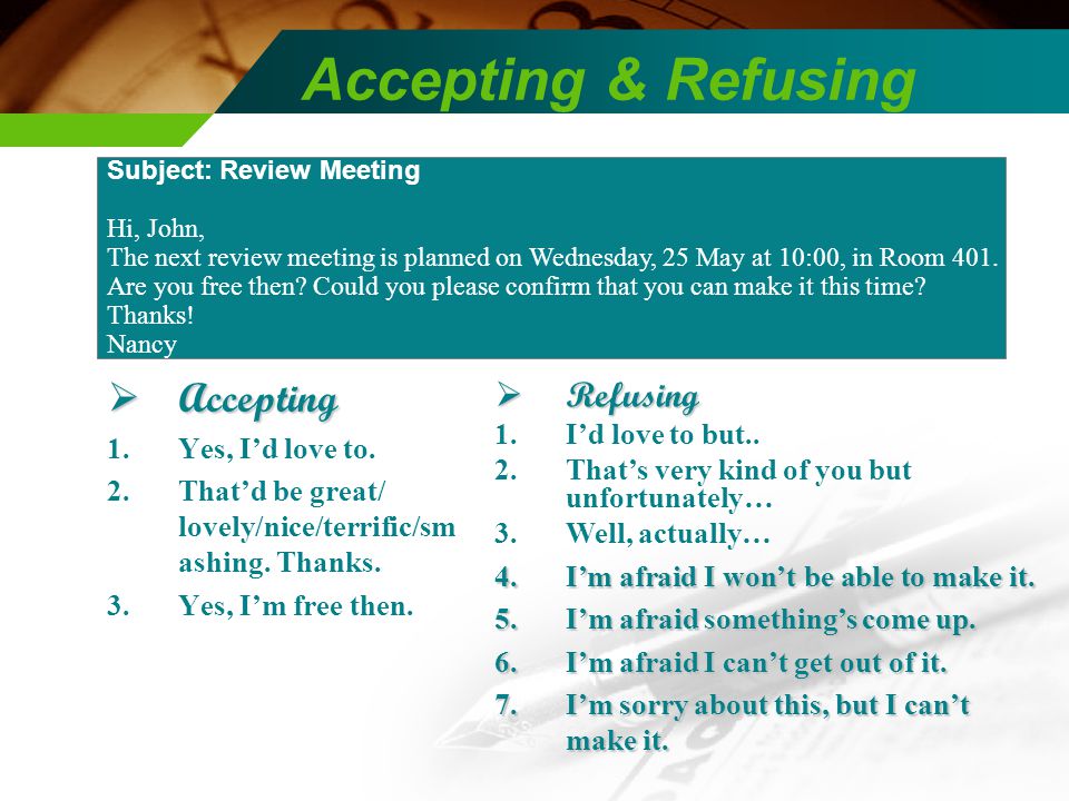Accepting & Refusing  Accepting 1.Yes, I’d love to.