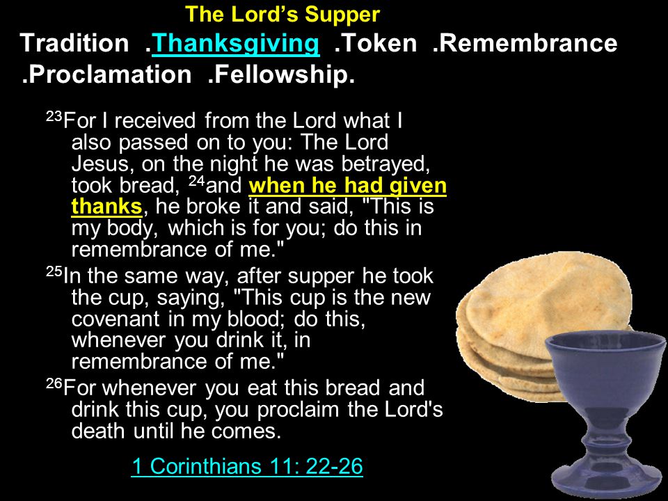 The Lord’s Supper Tradition.Thanksgiving.Token.Remembrance.Proclamation.Fellowship.