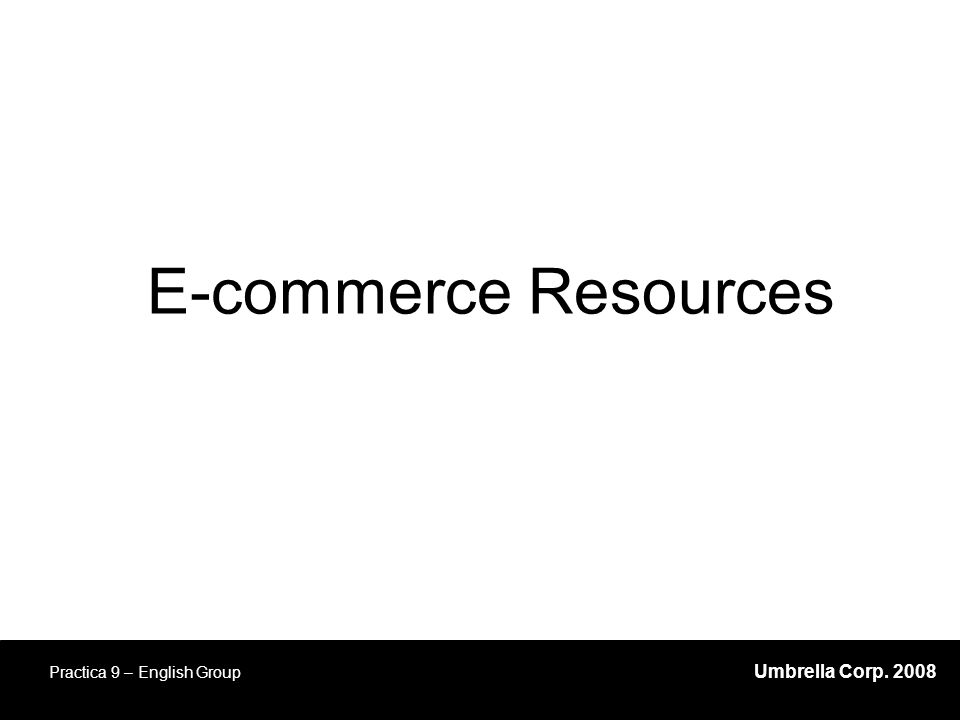 Umbrella Corp Practica 9 – English Group E-commerce Resources