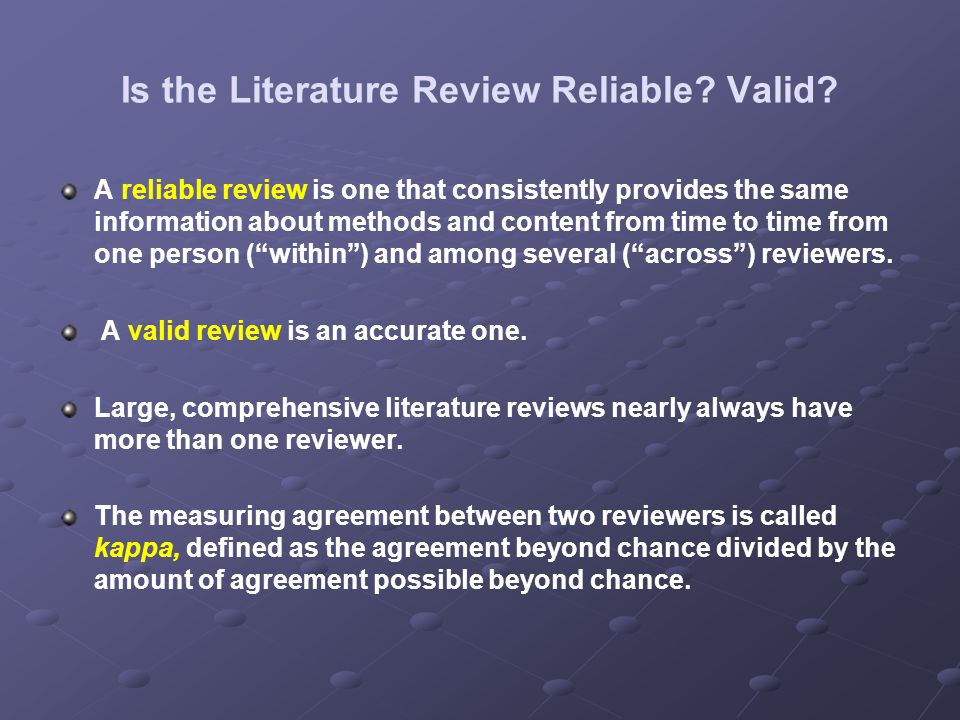Is the Literature Review Reliable. Valid.