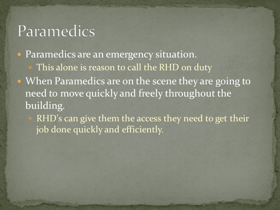 Paramedics are an emergency situation.