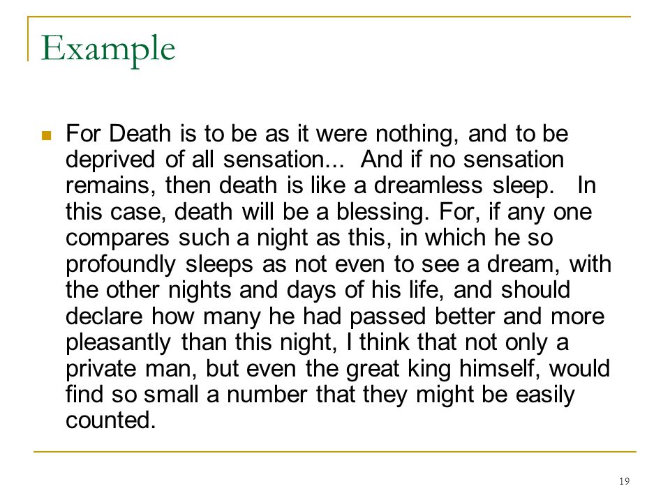 19 Example For Death is to be as it were nothing, and to be deprived of all sensation...