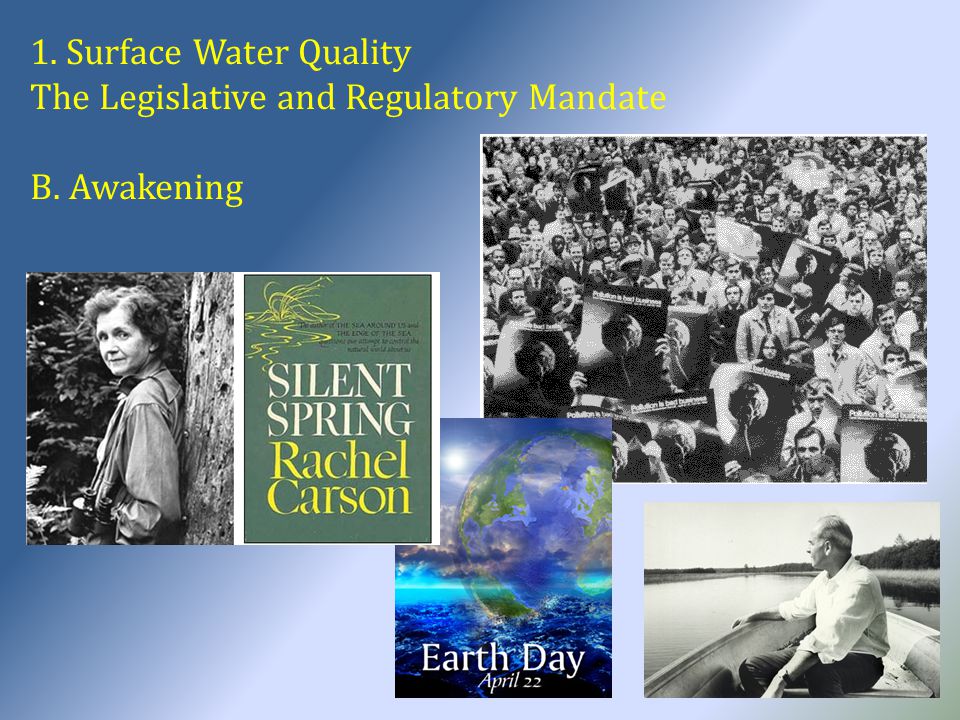 1. Surface Water Quality The Legislative and Regulatory Mandate B. Awakening