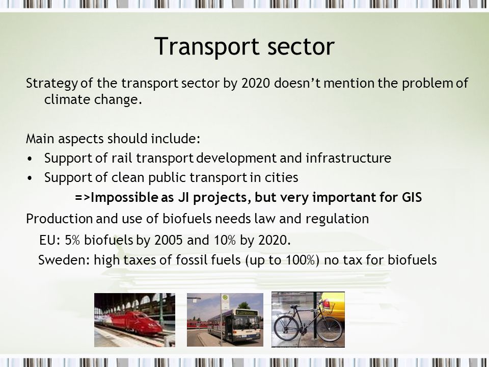 Transport sector Strategy of the transport sector by 2020 doesn’t mention the problem of climate change.