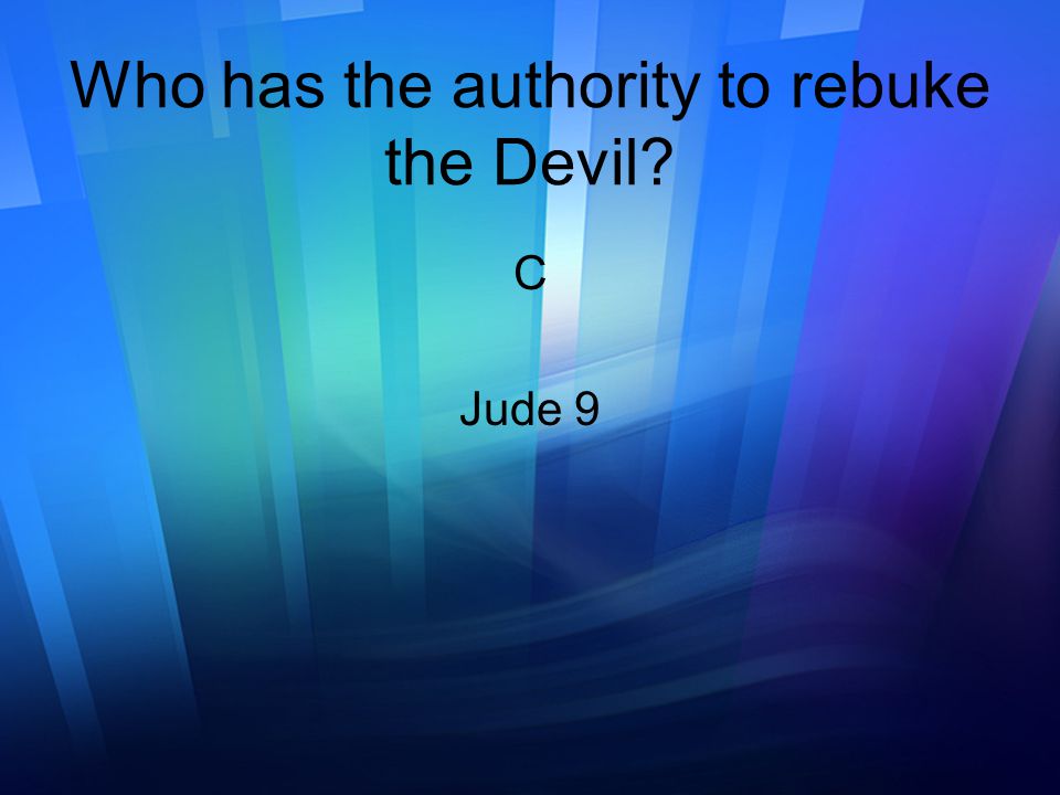 Who has the authority to rebuke the Devil C Jude 9