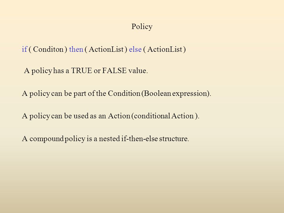 Policy A policy has a TRUE or FALSE value.