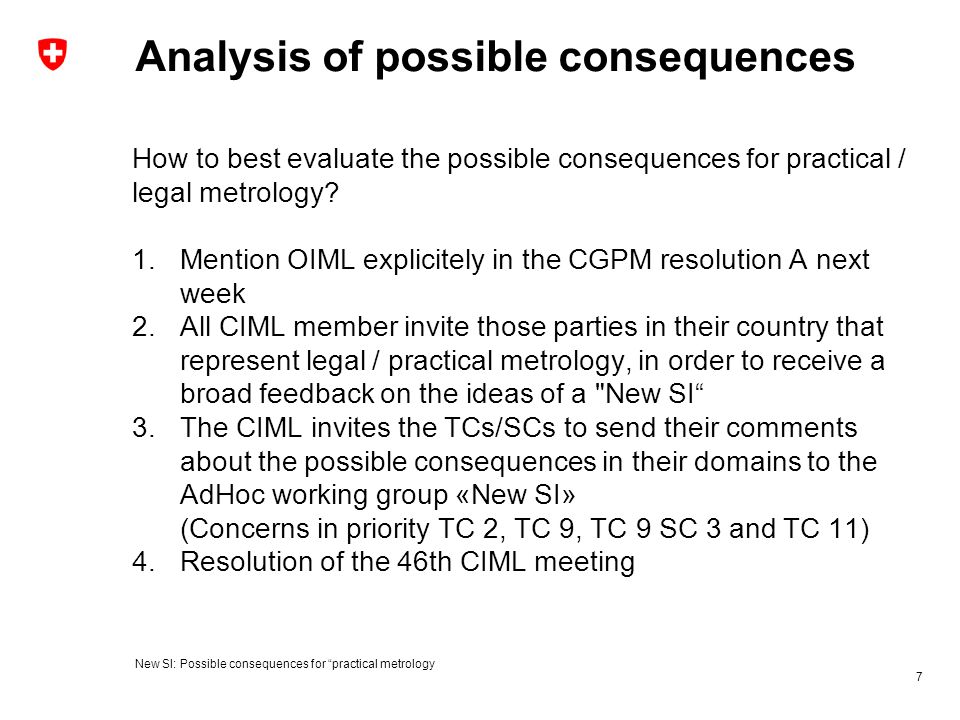 Analysis of possible consequences How to best evaluate the possible consequences for practical / legal metrology.