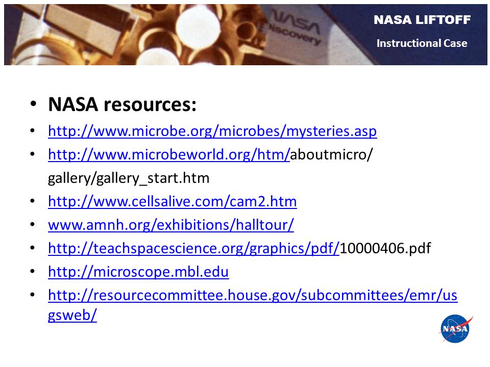 NASA LIFTOFF Instructional Case NASA resources: gallery/gallery_start.htm gsweb/   gsweb/
