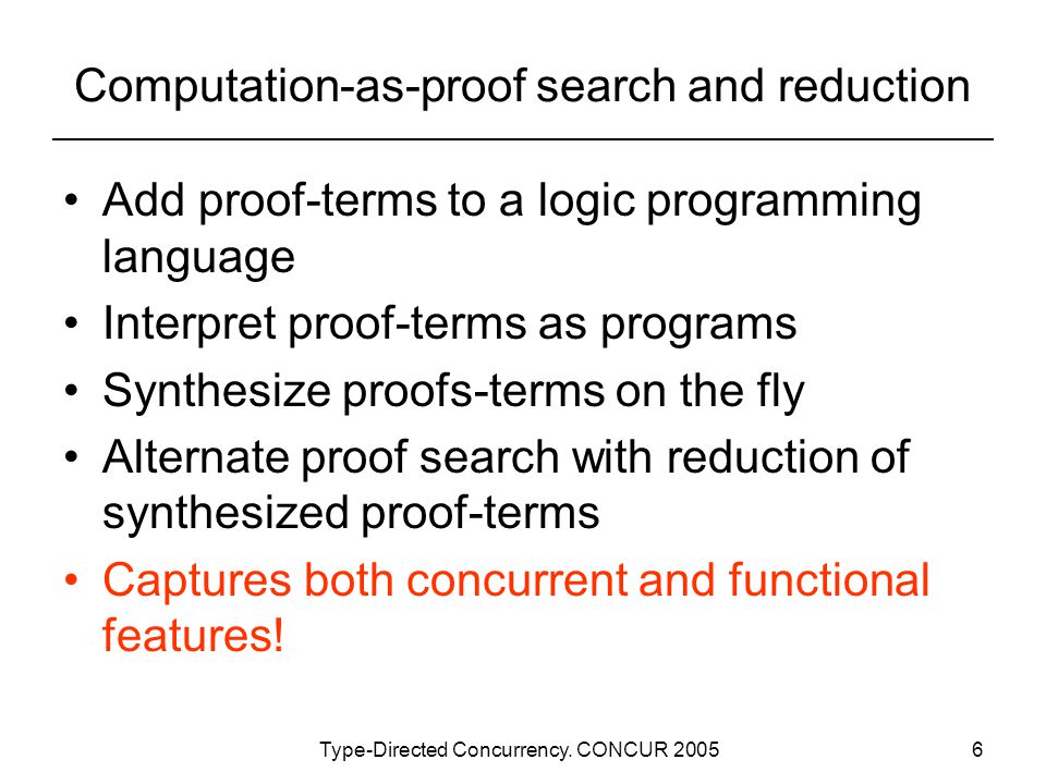 1 Type-Directed Concurrency Deepak Garg, Frank Pfenning {dg+, Carnegie ...