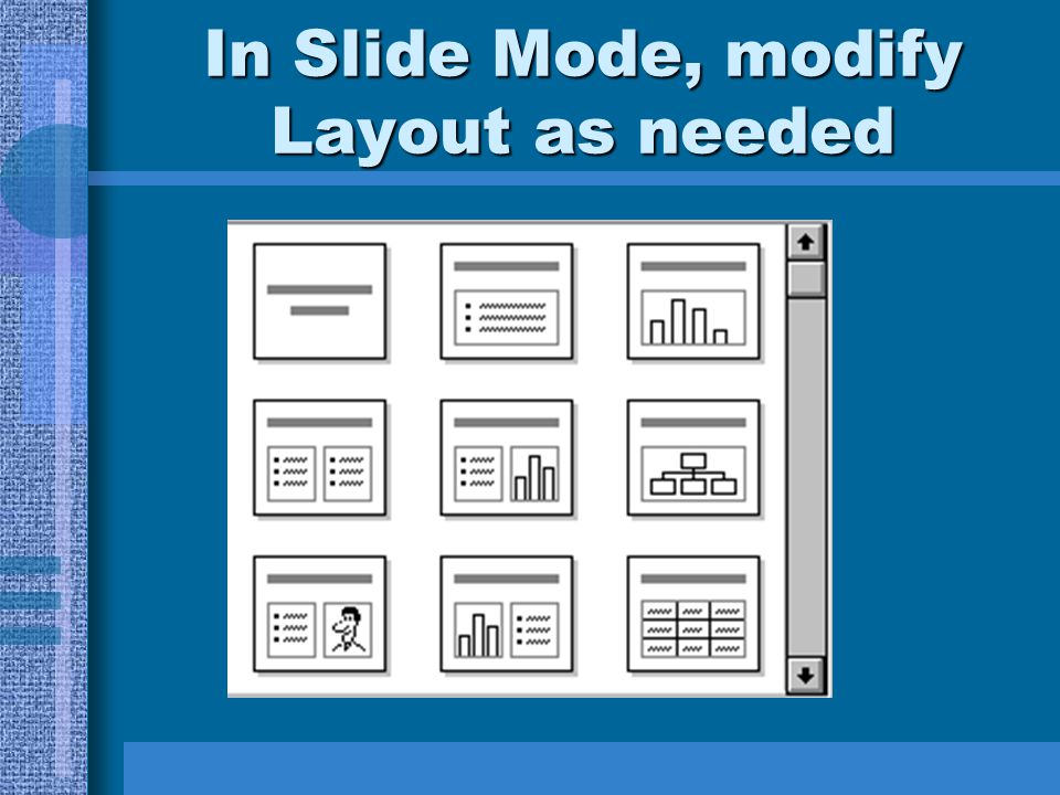 In Slide Mode, modify Layout as needed