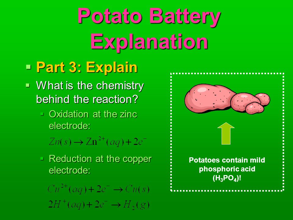 Potato Battery Activity.  Part 1: Engage  How does a battery power  something?  What is a battery made of?  What happens inside the battery  that allows. - ppt download
