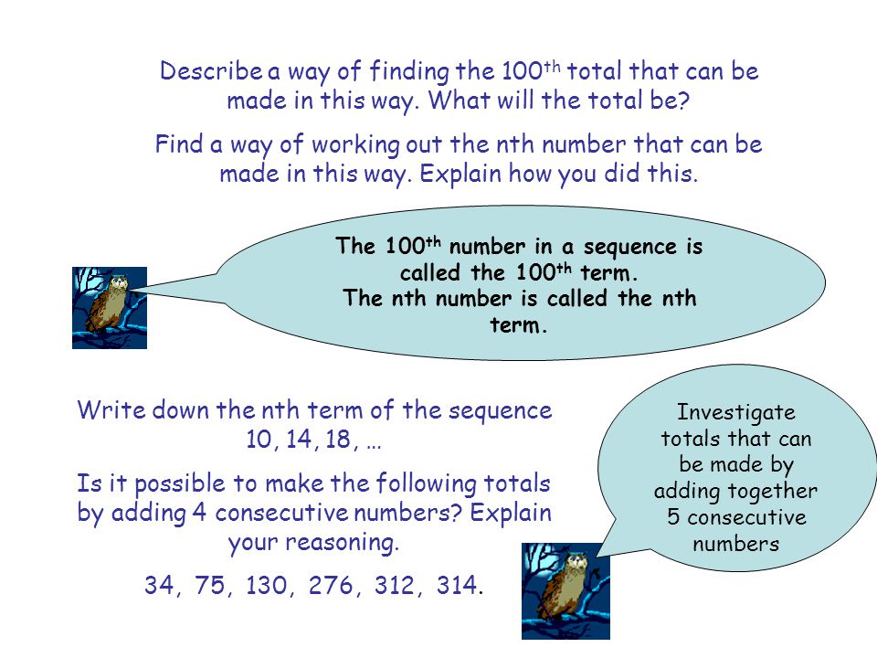 Some totals can be made by adding together 4 consecutive numbers.