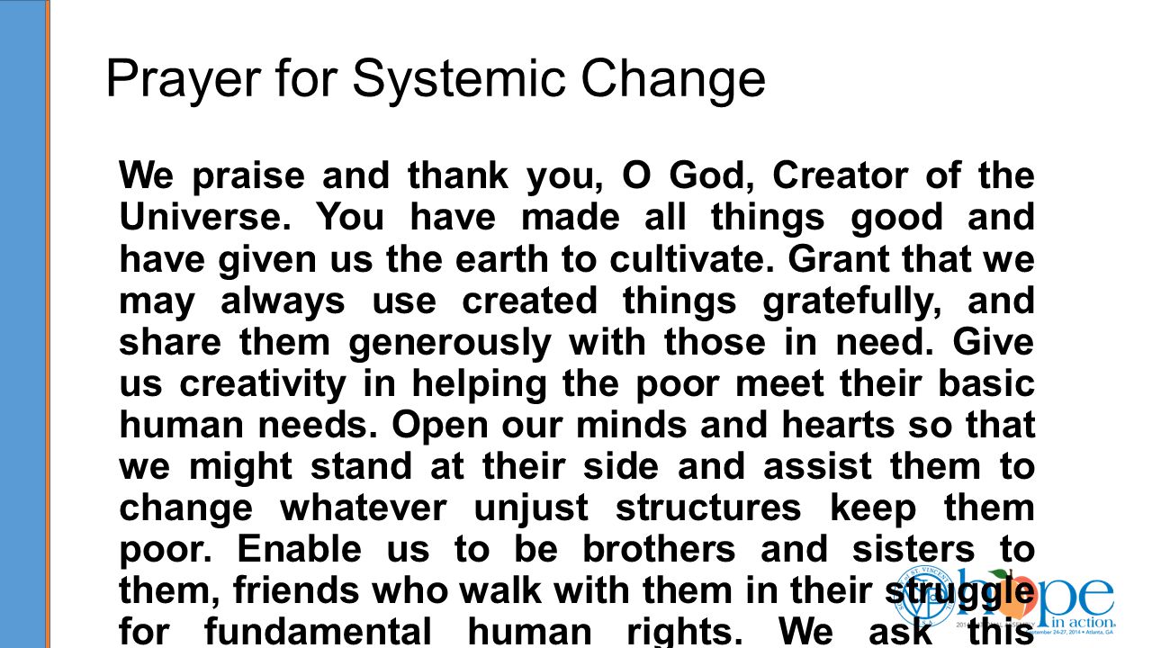 Prayer for Systemic Change We praise and thank you, O God, Creator of the Universe.