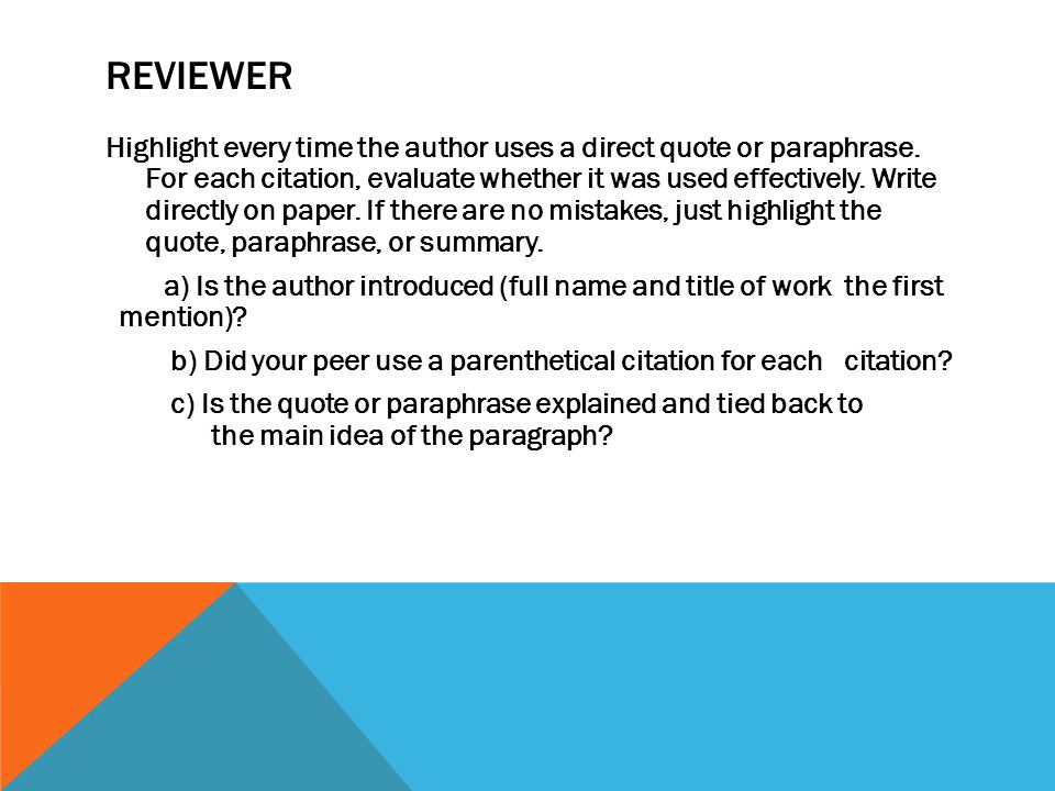 REVIEWER Highlight every time the author uses a direct quote or paraphrase.