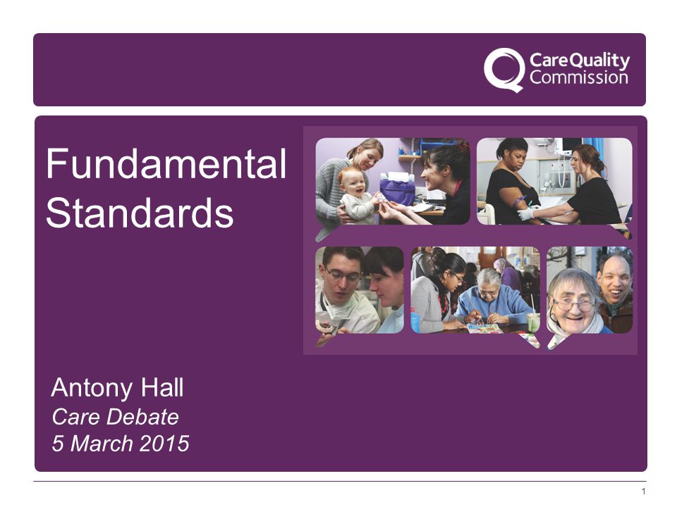 1 Fundamental Standards Antony Hall Care Debate 5 March 2015