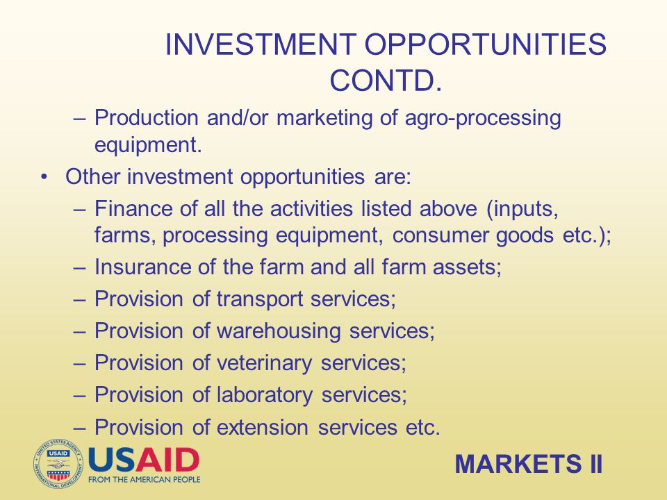 INVESTMENT OPPORTUNITIES CONTD. –Production and/or marketing of agro-processing equipment.
