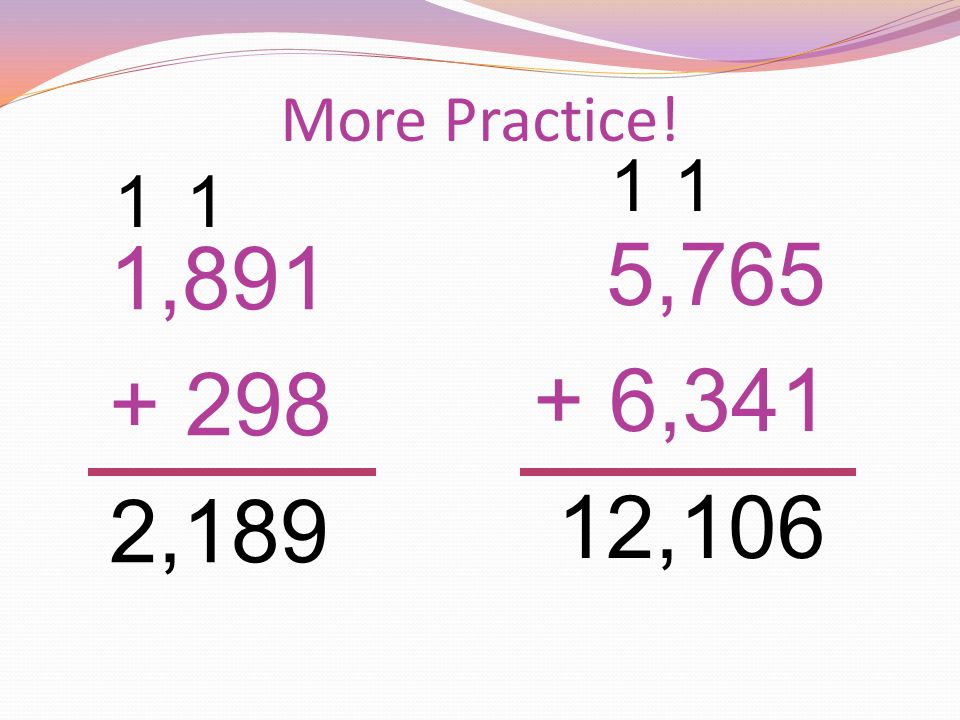 More Practice! 1, ,189 5, ,341 12,