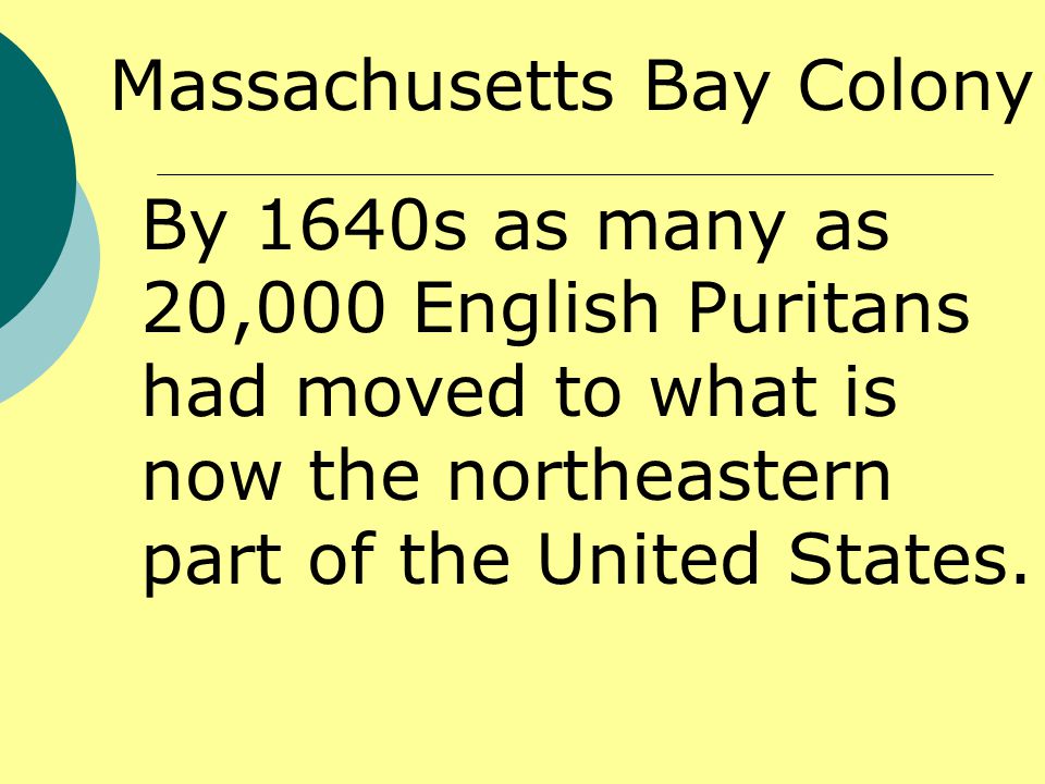 By 1640s as many as 20,000 English Puritans had moved to what is now the northeastern part of the United States.
