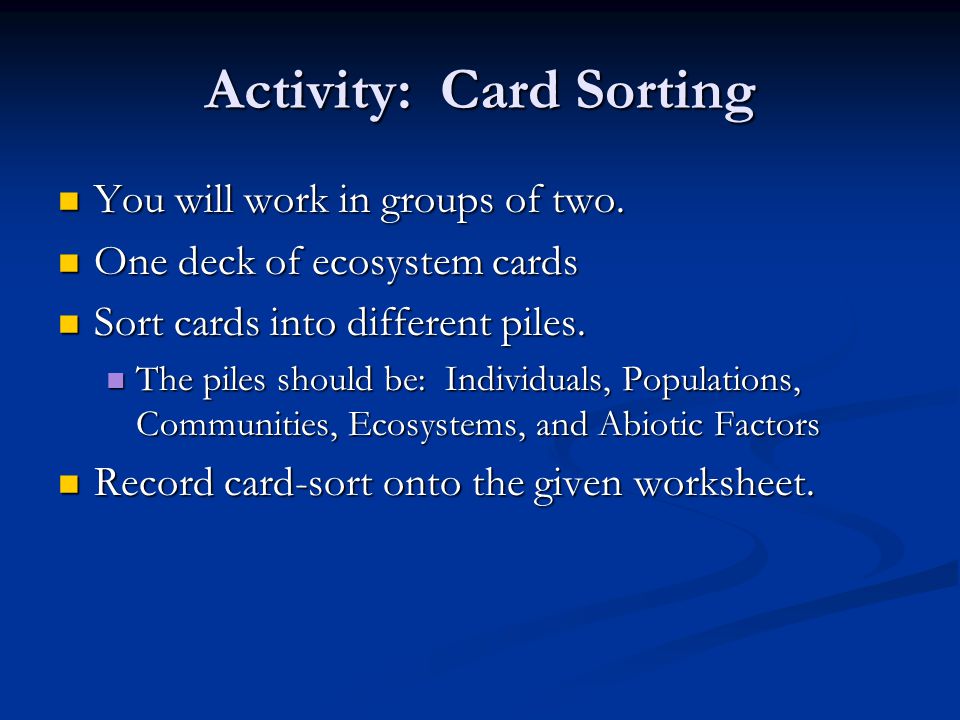Activity: Card Sorting You will work in groups of two.