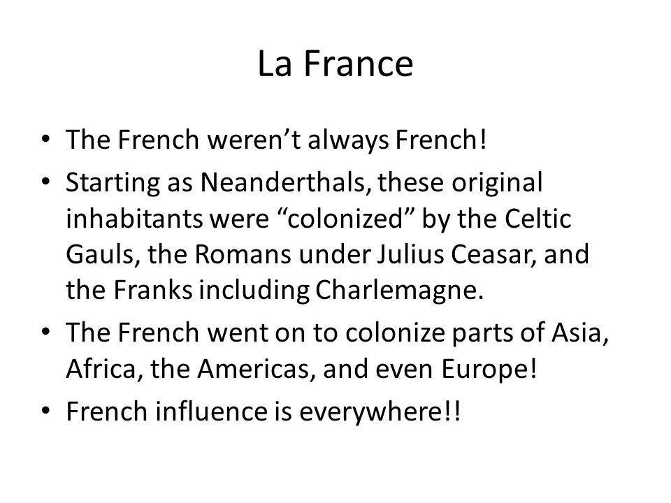 La France The French weren’t always French.