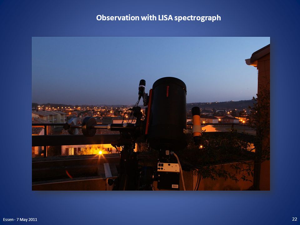 Observation with LISA spectrograph 22 Essen - 7 May 2011