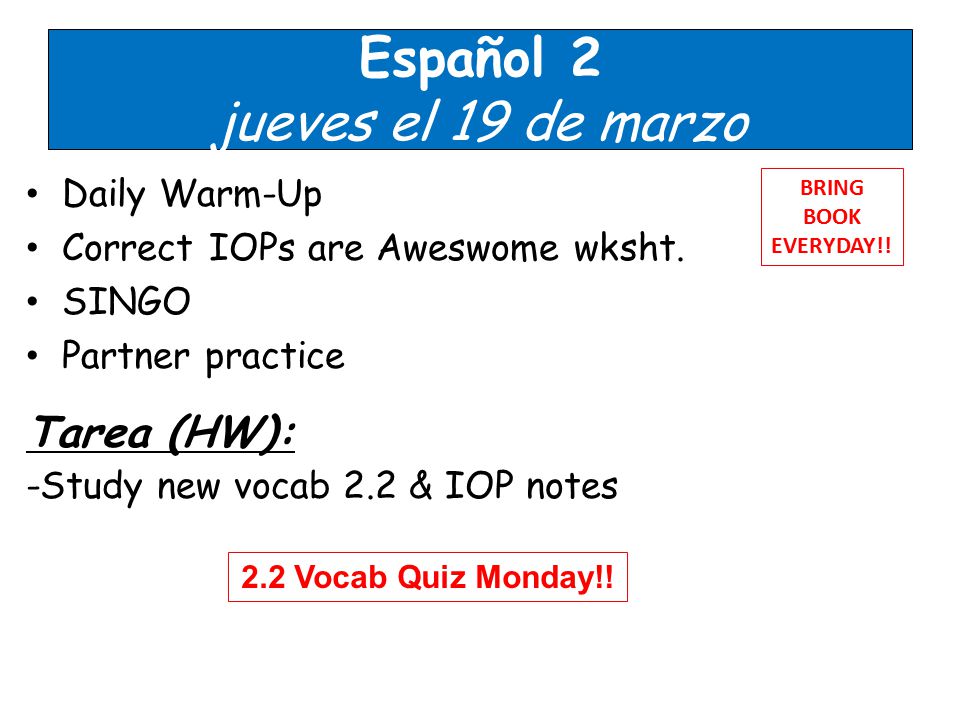 Español 2 jueves el 19 de marzo Daily Warm-Up Correct IOPs are Aweswome wksht.