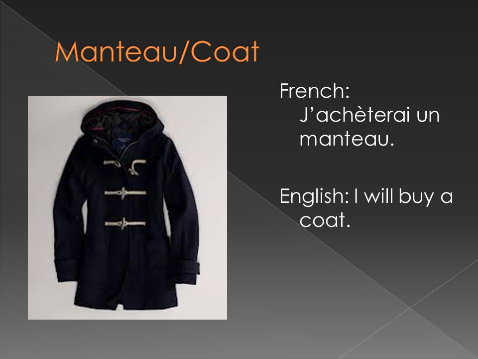 French: J'apporterai des vêtements English: I will bring clothes. - ppt  download