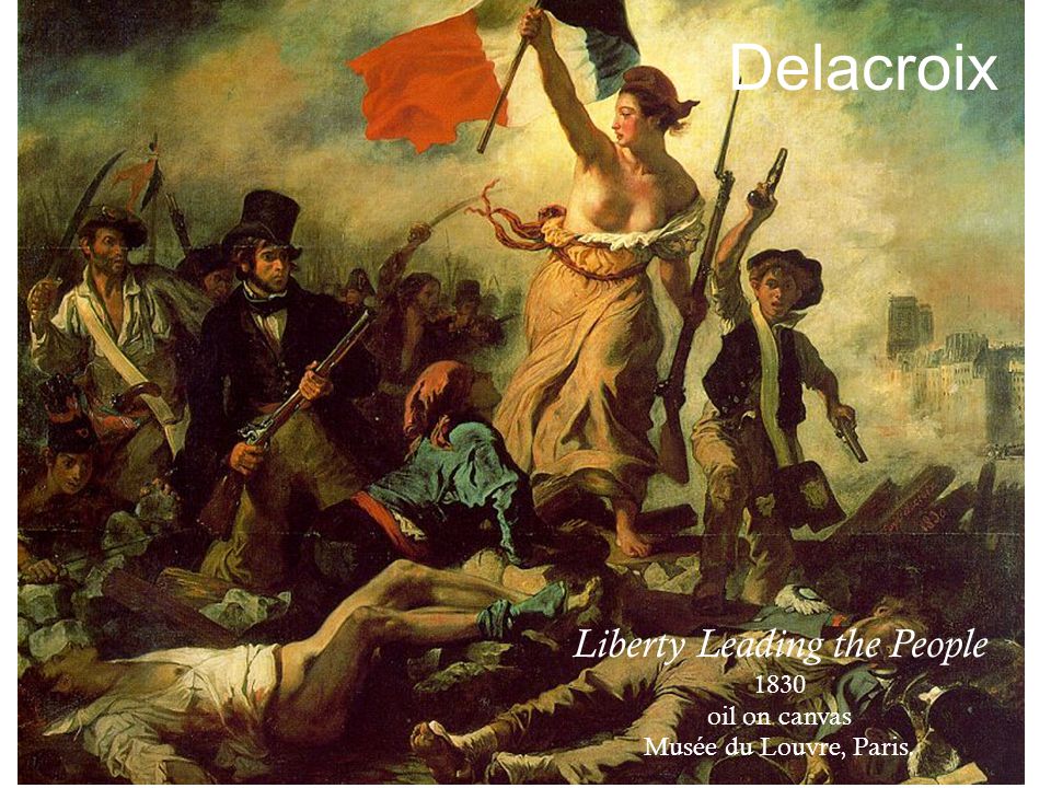 Delacroix Liberty Leading the People 1830 oil on canvas Musée du Louvre, Paris.