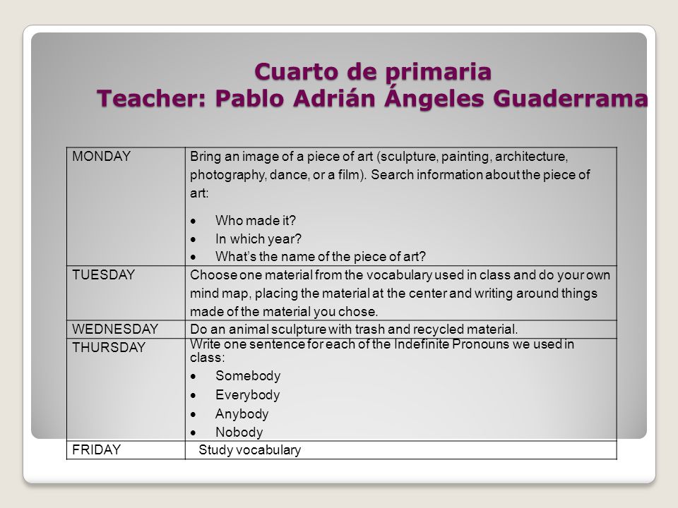 Cuarto de primaria Teacher: Pablo Adrián Ángeles Guaderrama MONDAY Bring an image of a piece of art (sculpture, painting, architecture, photography, dance, or a film).