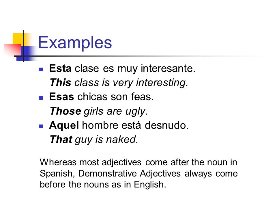 These are used when the noun is away from both speaker and listener: Singular ObjectPlural Object Masculine Feminine aquel (that) aquella (that) aquellos (those) aquellas (those) Often indicated by the word…..allá (over there)