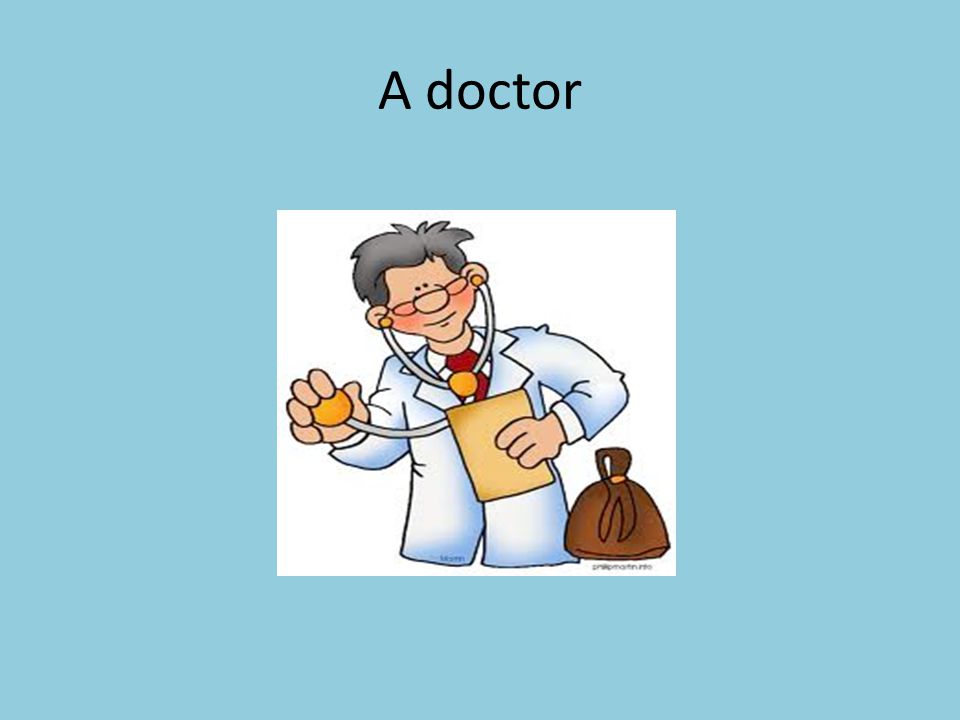A doctor