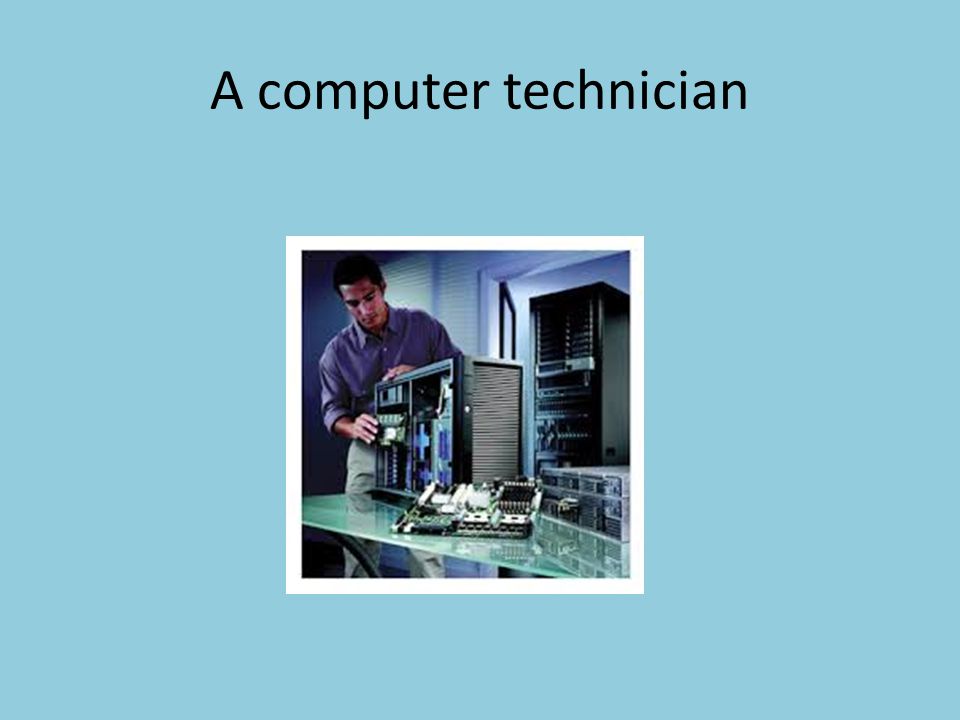 A computer technician