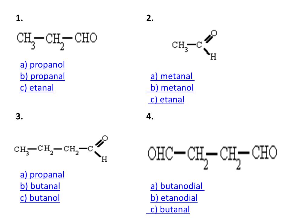 1. a) propanol b) propanal c) etanala) propanolb) propanalc) etanal 2.