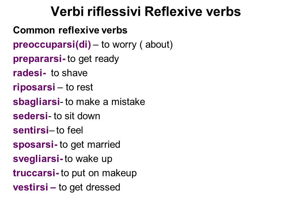 Verbi riflessivi Reflexive verbs Common reflexive verbs preoccuparsi(di) - ...