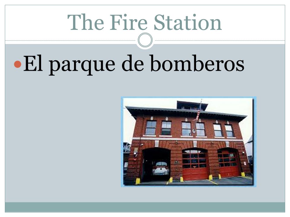The Fire Station El parque de bomberos