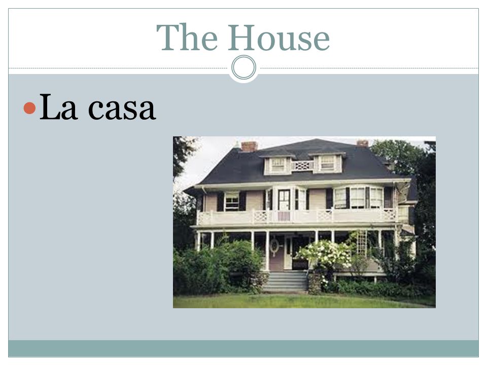 The House La casa