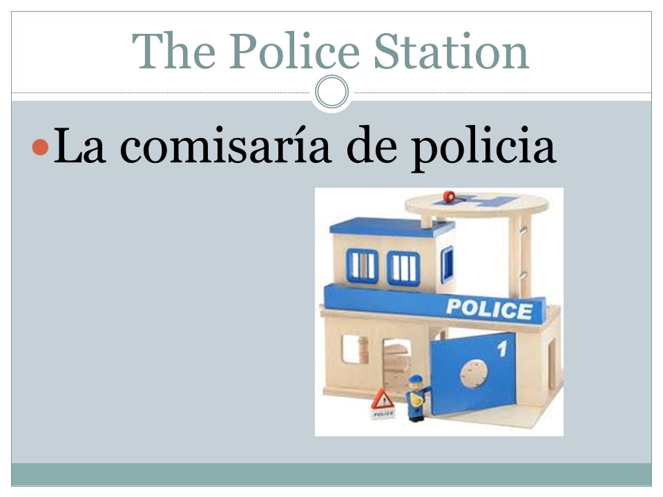 The Police Station La comisaría de policia