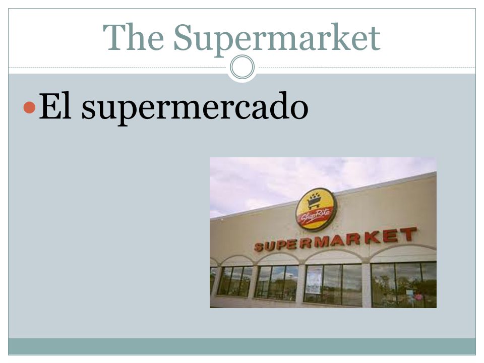 The Supermarket El supermercado