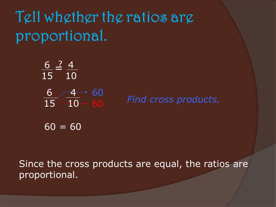Tell whether the ratios are proportional.