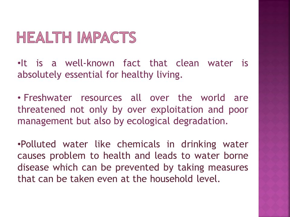It is a well-known fact that clean water is absolutely essential for healthy living.