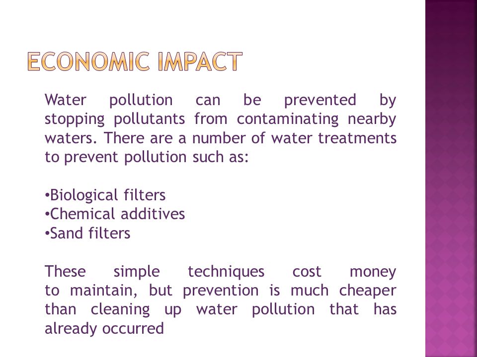 Water pollution can be prevented by stopping pollutants from contaminating nearby waters.