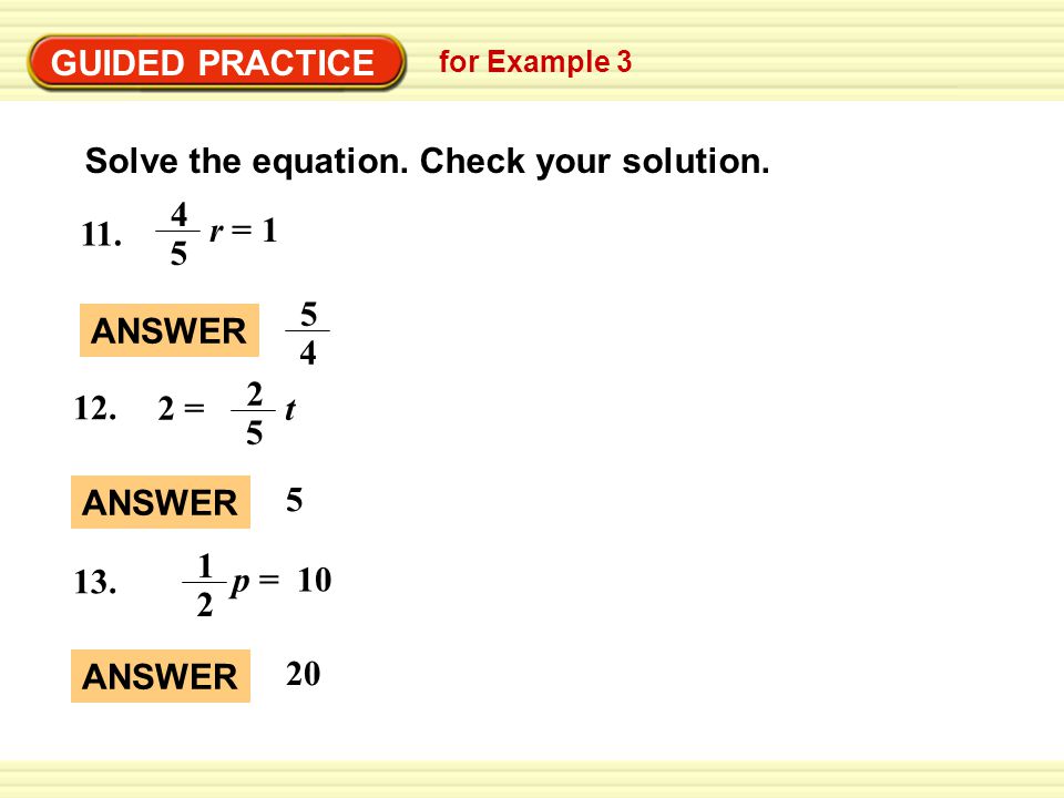 GUIDED PRACTICE for Example 3 Solve the equation. Check your solution.